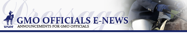 GMO Officials E-News - The Official E-newsletter of the United States Dressage Federation