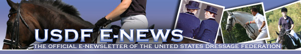 USDF E-News - The Official E-newsletter of the United States Dressage Federation